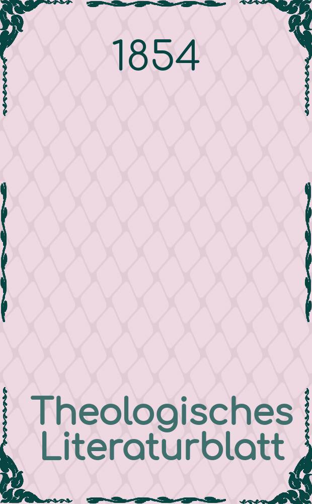 Theologisches Literaturblatt : zur Allgemeinen Kirchenzeitung. 1854, № 56