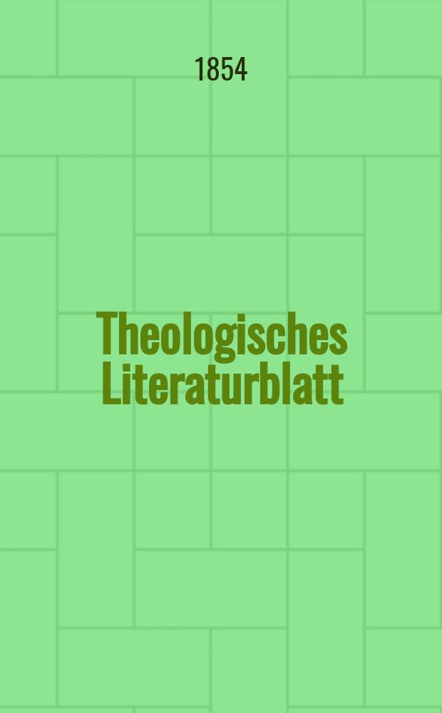 Theologisches Literaturblatt : zur Allgemeinen Kirchenzeitung. 1854, № 108