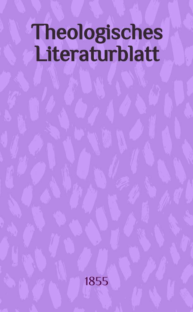 Theologisches Literaturblatt : zur Allgemeinen Kirchenzeitung. 1855, № 3