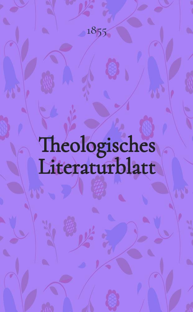 Theologisches Literaturblatt : zur Allgemeinen Kirchenzeitung. 1855, № 50