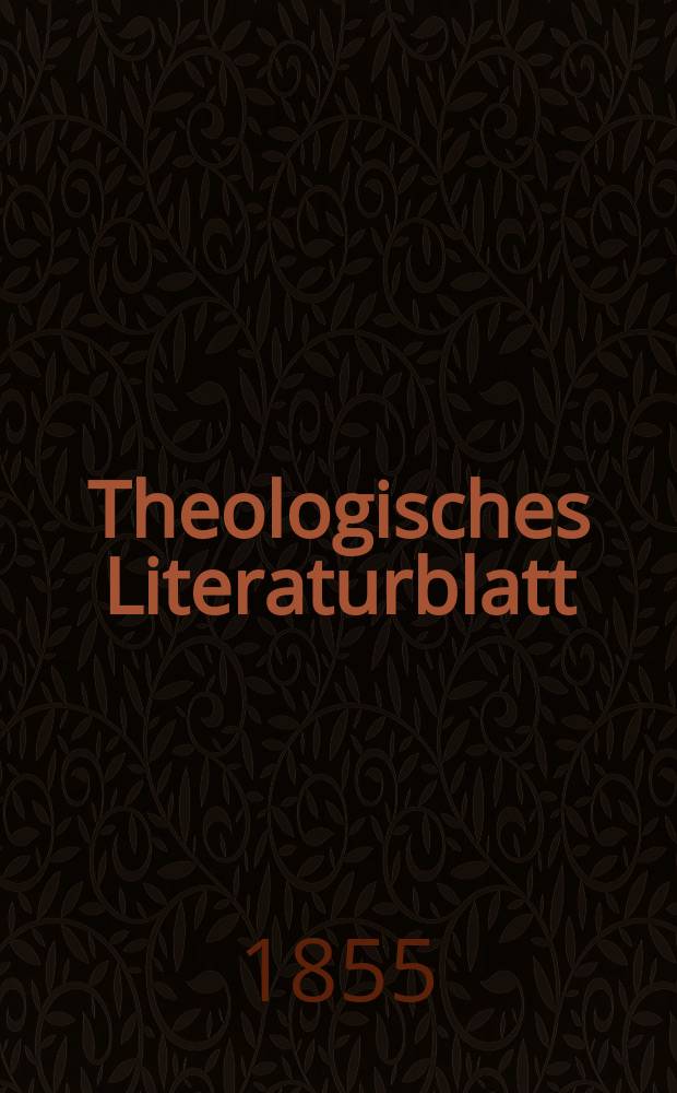 Theologisches Literaturblatt : zur Allgemeinen Kirchenzeitung. 1855, № 72