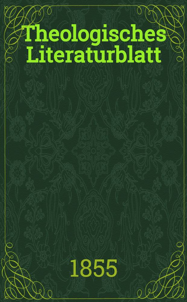 Theologisches Literaturblatt : zur Allgemeinen Kirchenzeitung. 1855, № 79