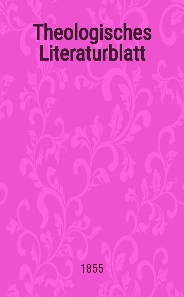 Theologisches Literaturblatt : zur Allgemeinen Kirchenzeitung. 1855, № 82