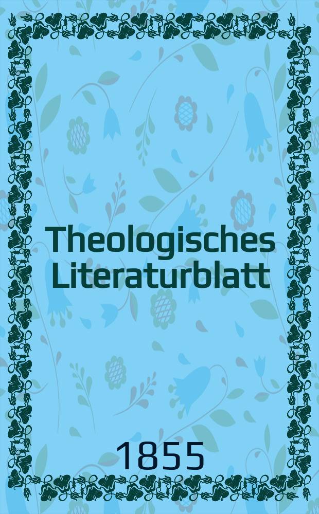 Theologisches Literaturblatt : zur Allgemeinen Kirchenzeitung. 1855, № 90