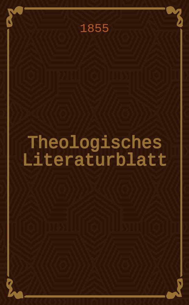 Theologisches Literaturblatt : zur Allgemeinen Kirchenzeitung. 1855, № 96