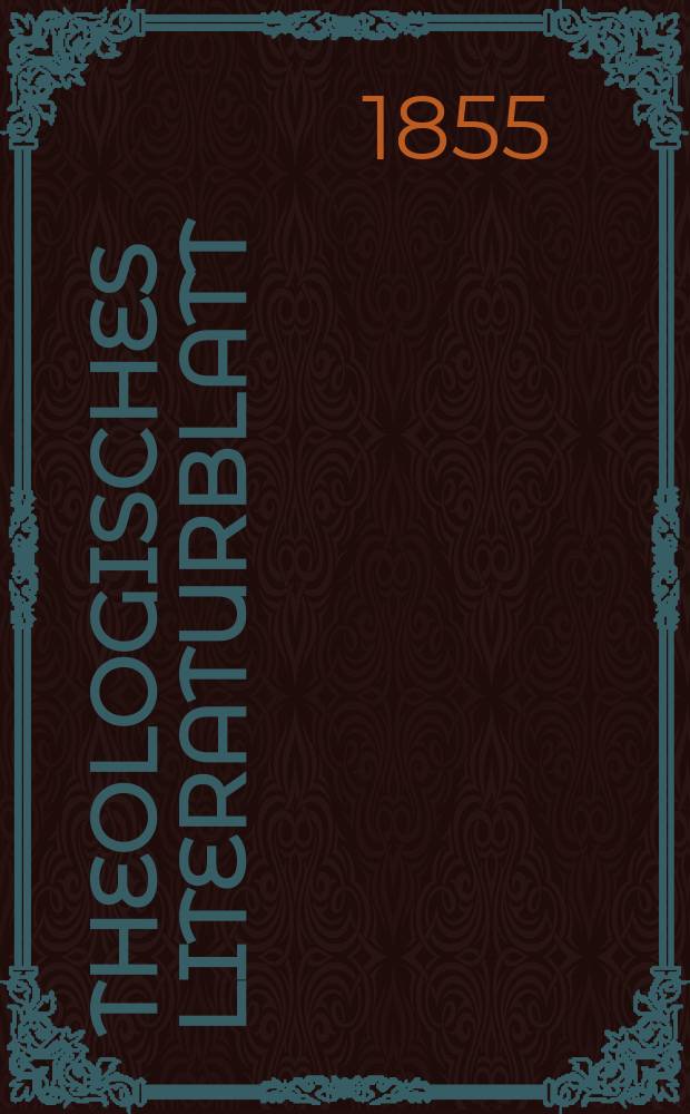 Theologisches Literaturblatt : zur Allgemeinen Kirchenzeitung. 1855, № 121