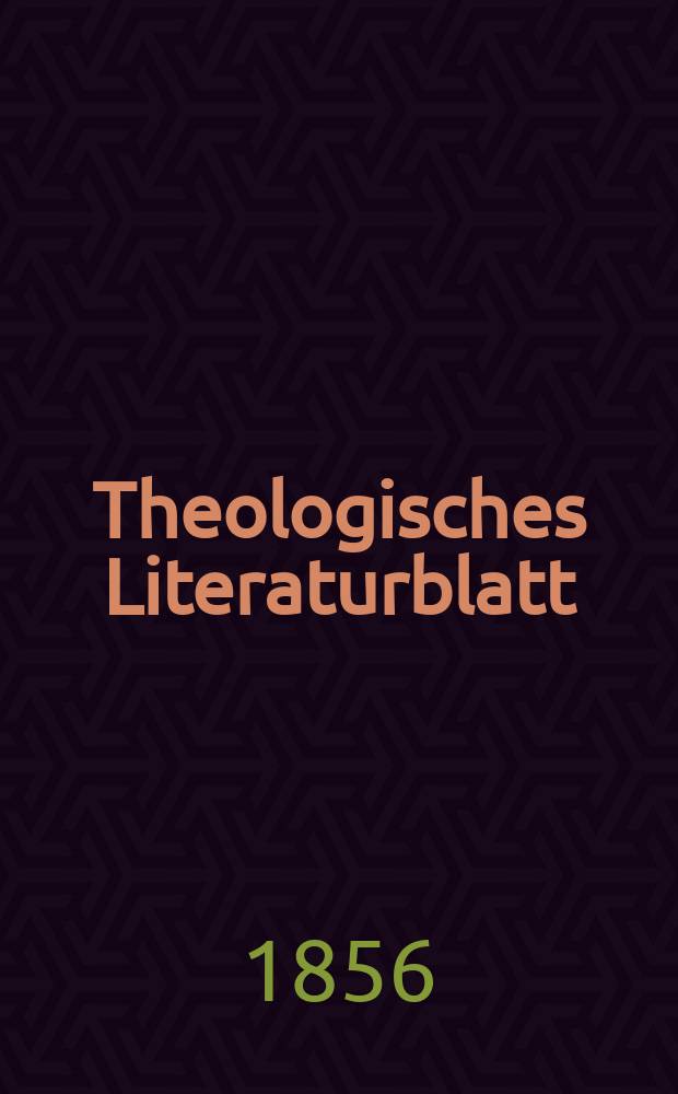 Theologisches Literaturblatt : zur Allgemeinen Kirchenzeitung. 1856, № 16