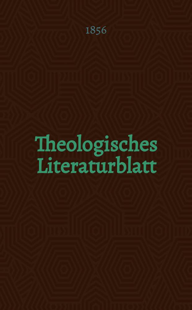 Theologisches Literaturblatt : zur Allgemeinen Kirchenzeitung. 1856, № 17
