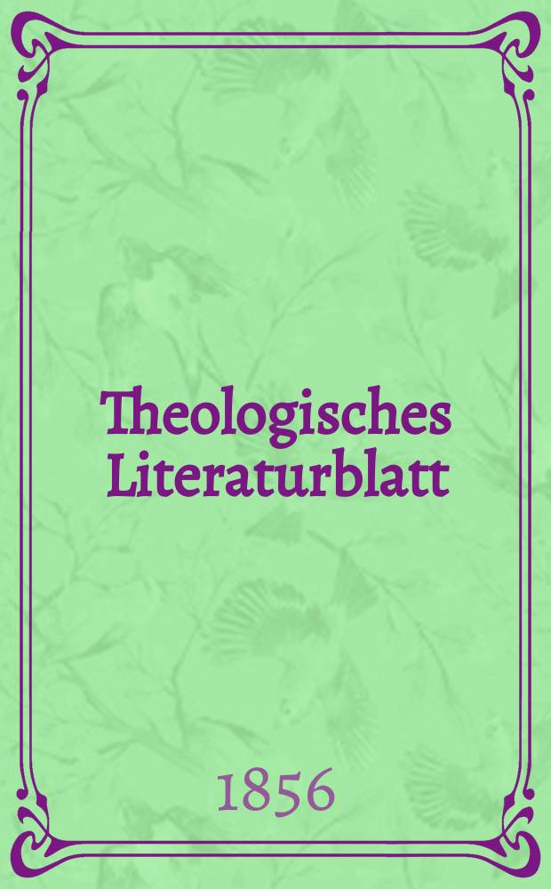 Theologisches Literaturblatt : zur Allgemeinen Kirchenzeitung. 1856, № 19