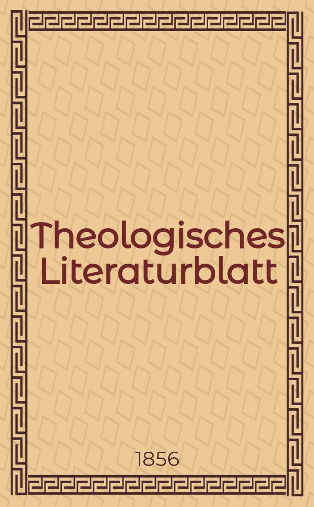Theologisches Literaturblatt : zur Allgemeinen Kirchenzeitung. 1856, № 24