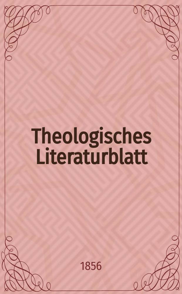Theologisches Literaturblatt : zur Allgemeinen Kirchenzeitung. 1856, № 30