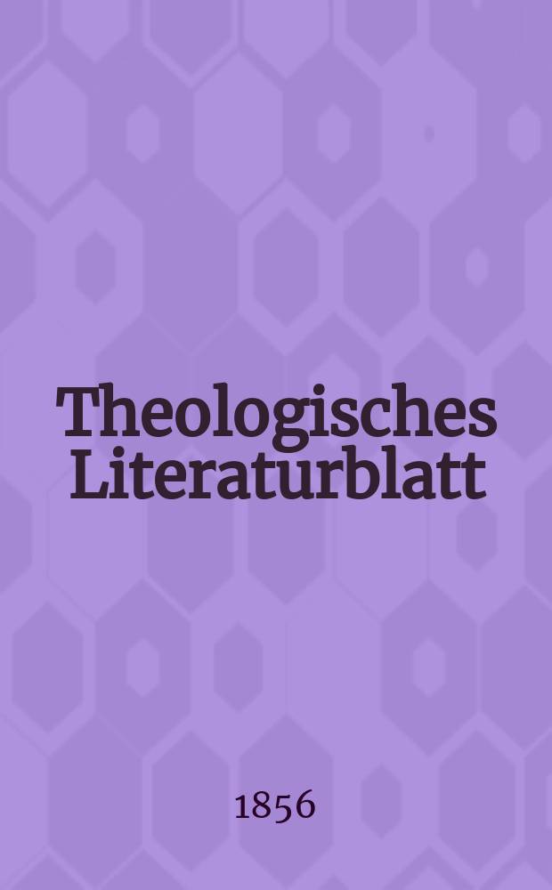 Theologisches Literaturblatt : zur Allgemeinen Kirchenzeitung. 1856, № 33