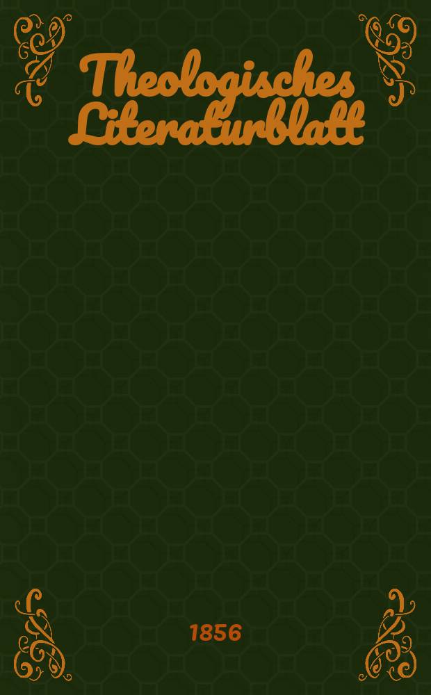 Theologisches Literaturblatt : zur Allgemeinen Kirchenzeitung. 1856, № 38