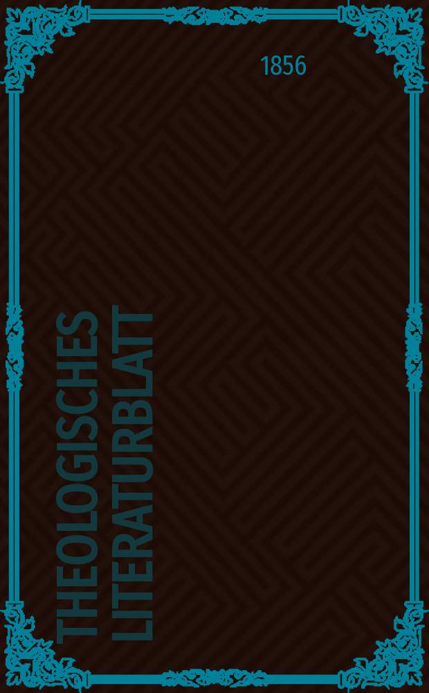 Theologisches Literaturblatt : zur Allgemeinen Kirchenzeitung. 1856, № 61
