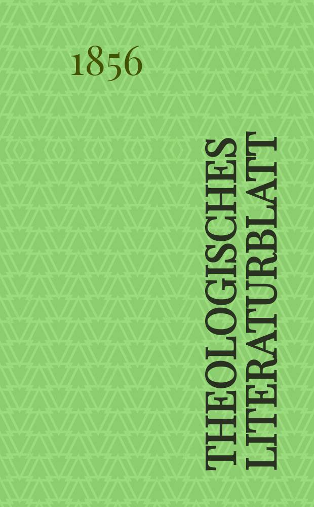 Theologisches Literaturblatt : zur Allgemeinen Kirchenzeitung. 1856, № 63