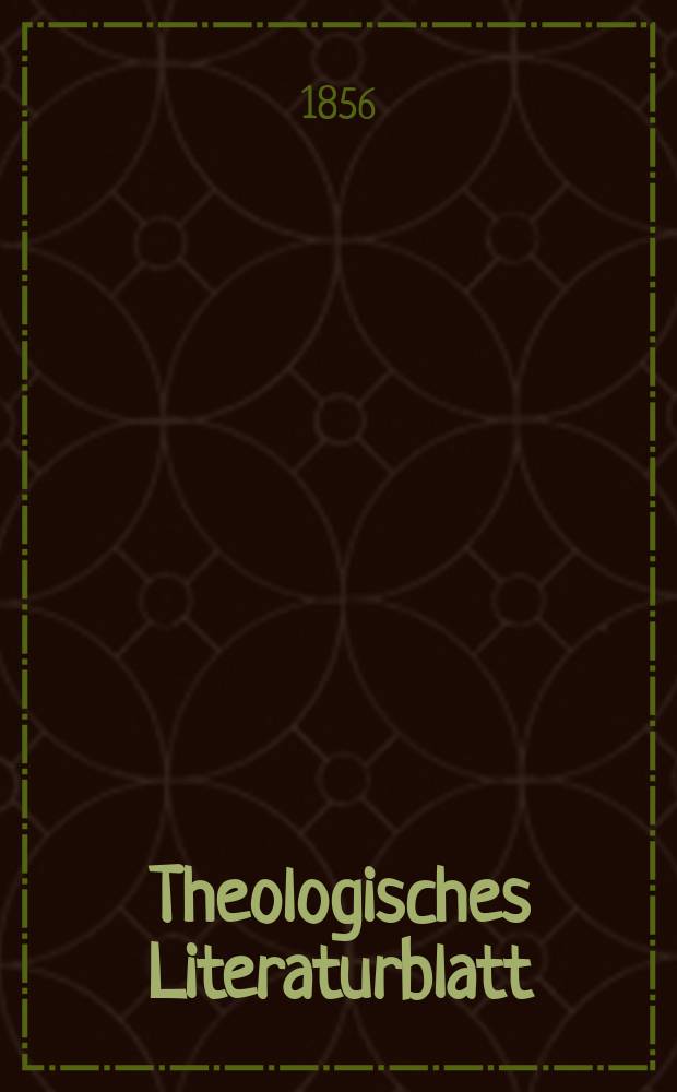 Theologisches Literaturblatt : zur Allgemeinen Kirchenzeitung. 1856, № 79/80