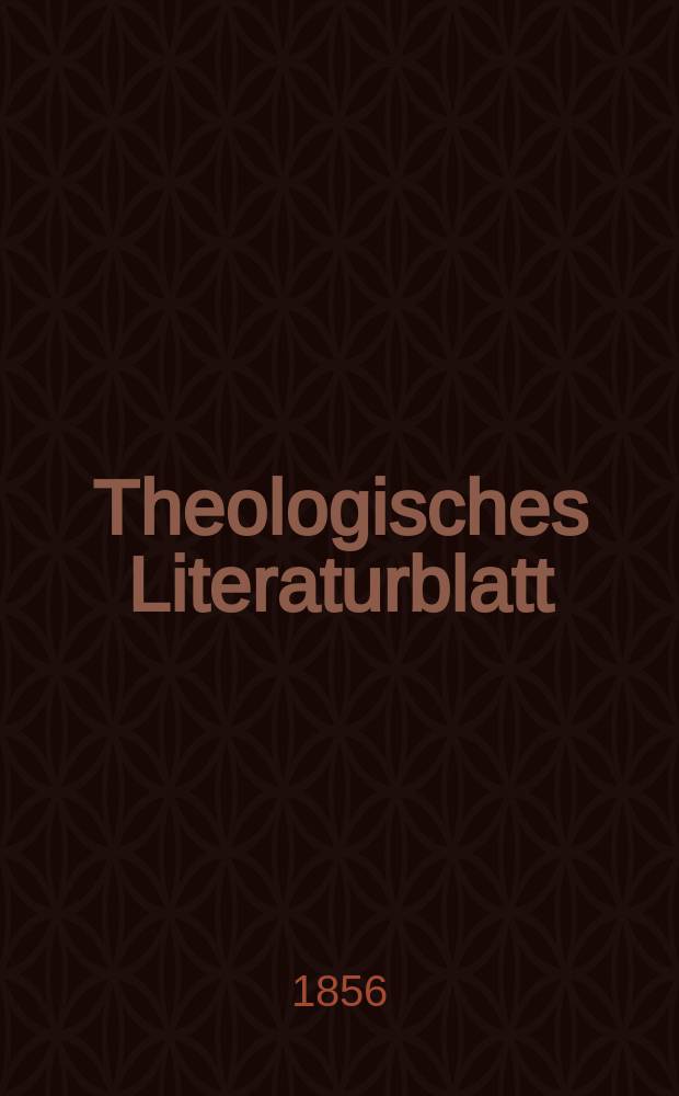 Theologisches Literaturblatt : zur Allgemeinen Kirchenzeitung. 1856, № 87/90