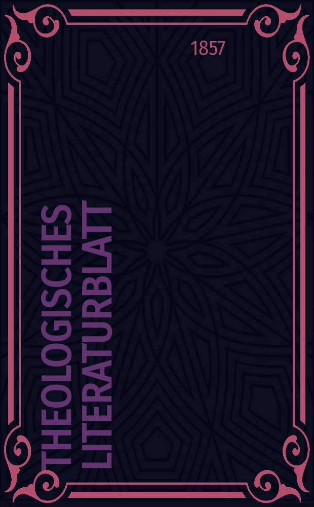 Theologisches Literaturblatt : zur Allgemeinen Kirchenzeitung. Jg. 34 1857, № 3