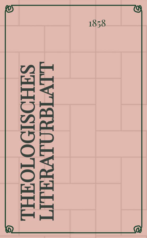 Theologisches Literaturblatt : zur Allgemeinen Kirchenzeitung. Jg. 35 1858, № 10