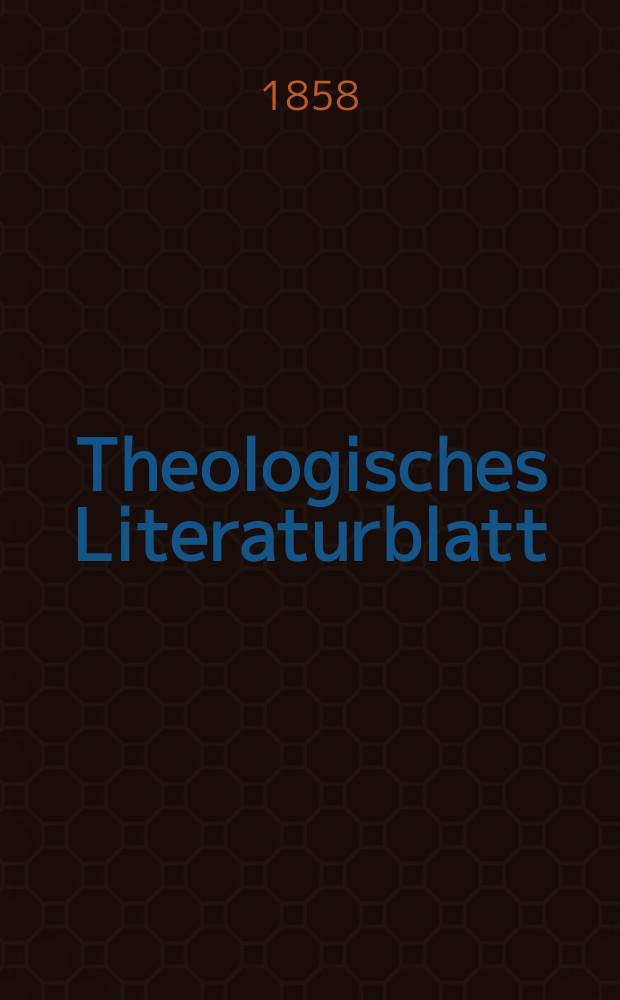 Theologisches Literaturblatt : zur Allgemeinen Kirchenzeitung. Jg. 35 1858, № 24