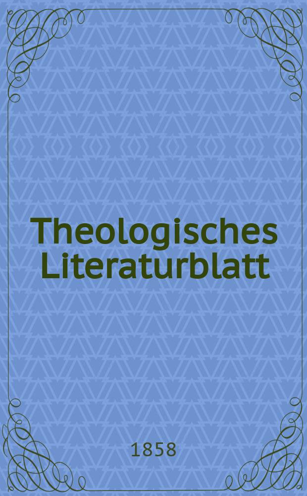 Theologisches Literaturblatt : zur Allgemeinen Kirchenzeitung. Jg. 35 1858, № 27