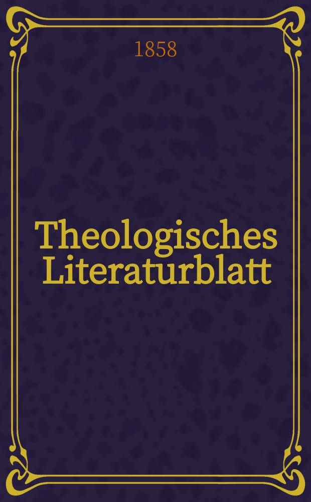 Theologisches Literaturblatt : zur Allgemeinen Kirchenzeitung. Jg. 35 1858, № 37