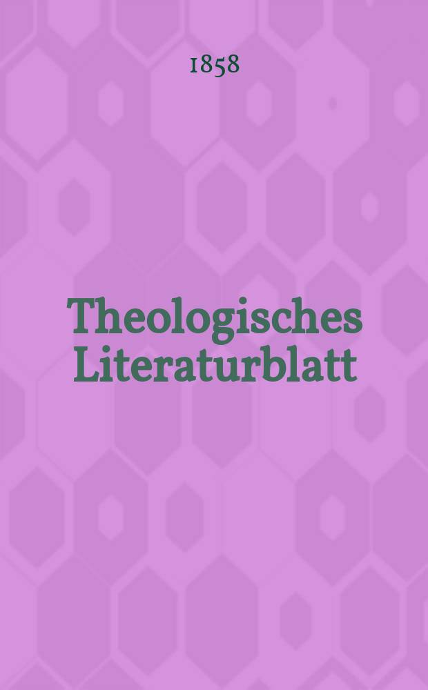 Theologisches Literaturblatt : zur Allgemeinen Kirchenzeitung. Jg. 35 1858, № 46