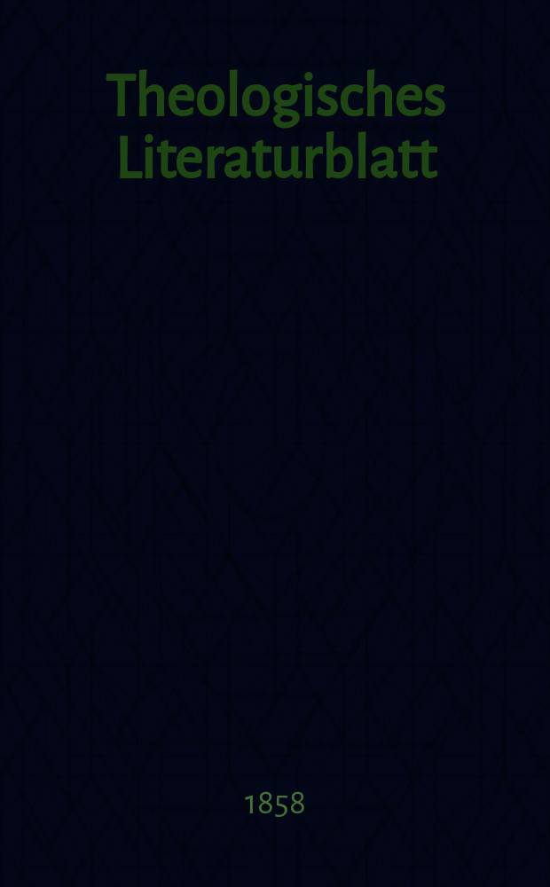 Theologisches Literaturblatt : zur Allgemeinen Kirchenzeitung. Jg. 35 1858, № 48