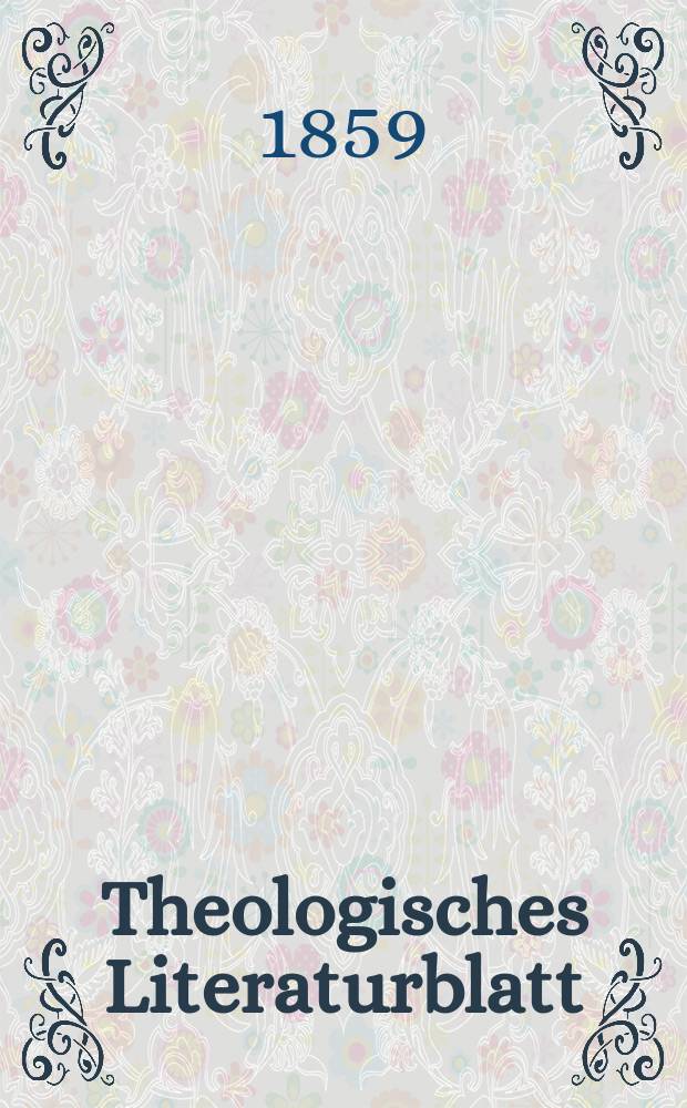 Theologisches Literaturblatt : zur Allgemeinen Kirchenzeitung. Jg. 36 1859, № 27