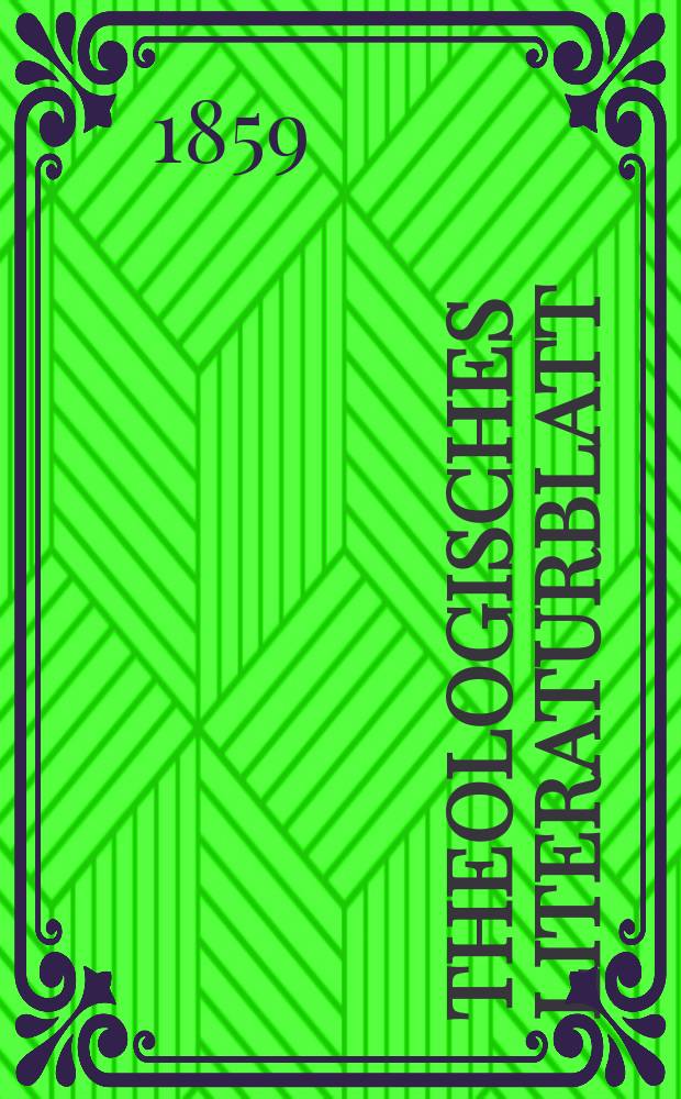 Theologisches Literaturblatt : zur Allgemeinen Kirchenzeitung. Jg. 36 1859, № 29