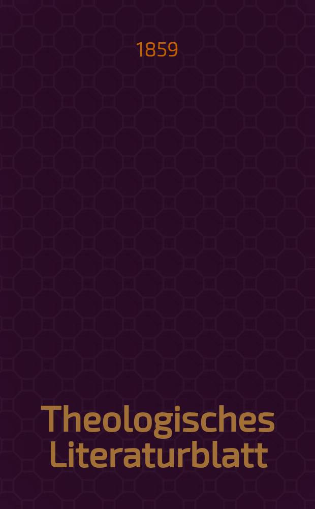 Theologisches Literaturblatt : zur Allgemeinen Kirchenzeitung. Jg. 36 1859, № 37