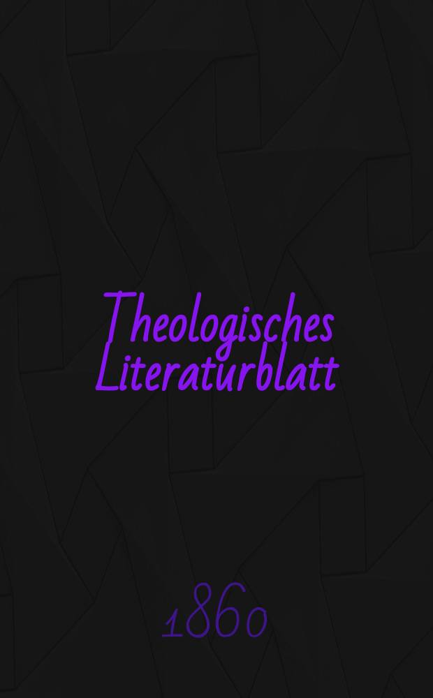 Theologisches Literaturblatt : zur Allgemeinen Kirchenzeitung. Jg. 37 1860, № 14