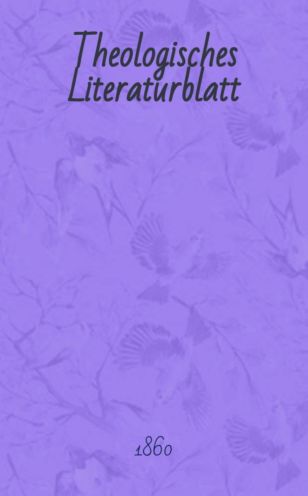 Theologisches Literaturblatt : zur Allgemeinen Kirchenzeitung. Jg. 37 1860, № 35
