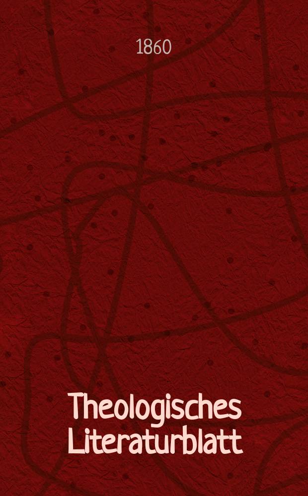 Theologisches Literaturblatt : zur Allgemeinen Kirchenzeitung. Jg. 37 1860, № 56