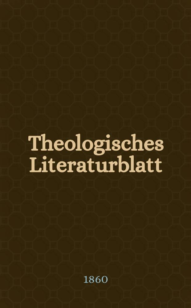 Theologisches Literaturblatt : zur Allgemeinen Kirchenzeitung. Jg. 37 1860, № 77