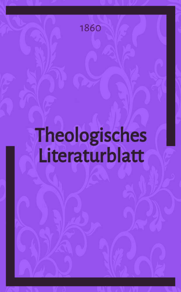 Theologisches Literaturblatt : zur Allgemeinen Kirchenzeitung. Jg. 37 1860, № 90