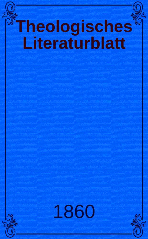 Theologisches Literaturblatt : zur Allgemeinen Kirchenzeitung. Jg. 37 1860, № 92