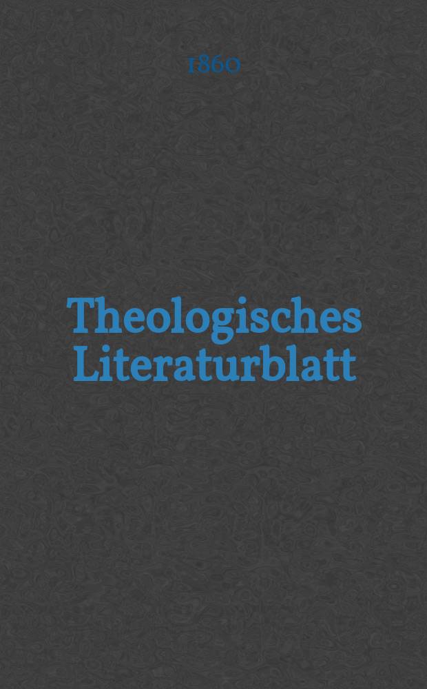 Theologisches Literaturblatt : zur Allgemeinen Kirchenzeitung. Jg. 37 1860, № 93
