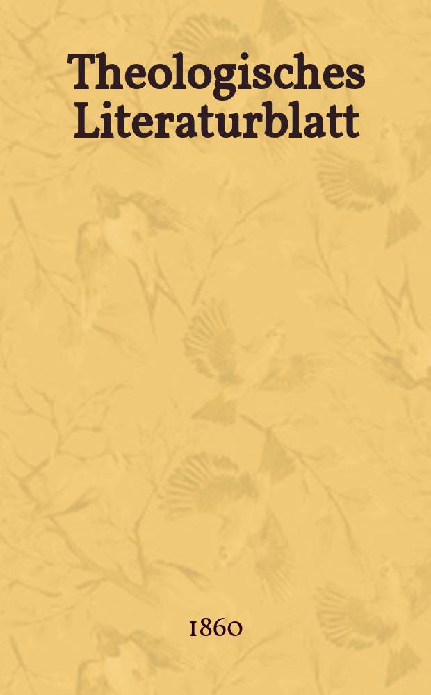 Theologisches Literaturblatt : zur Allgemeinen Kirchenzeitung. Jg. 37 1860, № 95