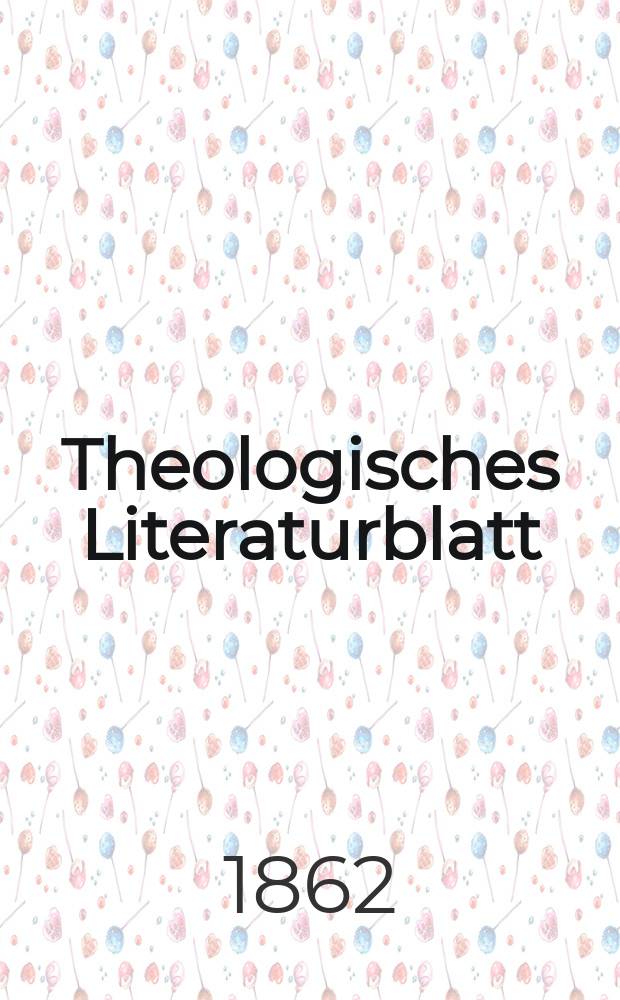 Theologisches Literaturblatt : zur Allgemeinen Kirchenzeitung. Jg. 39 1862, № 3
