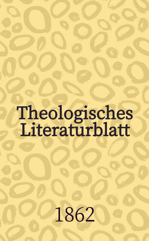 Theologisches Literaturblatt : zur Allgemeinen Kirchenzeitung. Jg. 39 1862, № 47