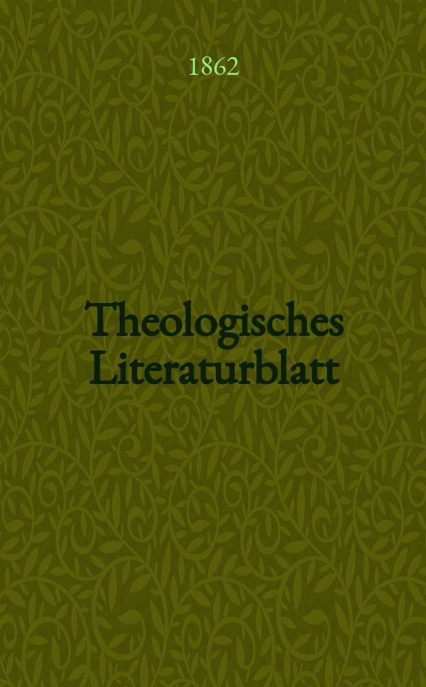 Theologisches Literaturblatt : zur Allgemeinen Kirchenzeitung. Jg. 39 1862, № 97