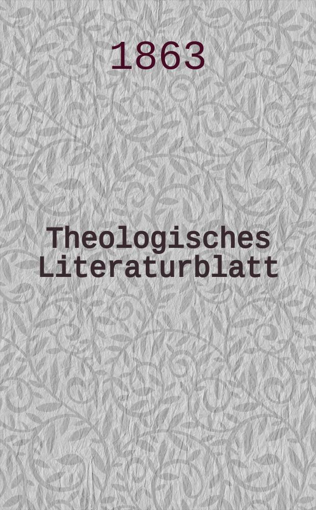 Theologisches Literaturblatt : zur Allgemeinen Kirchenzeitung. Jg. 40 1863, № 9