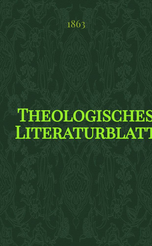Theologisches Literaturblatt : zur Allgemeinen Kirchenzeitung. Jg. 40 1863, № 12