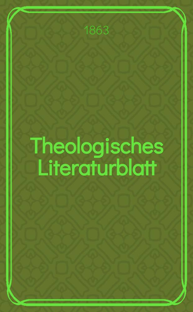 Theologisches Literaturblatt : zur Allgemeinen Kirchenzeitung. Jg. 40 1863, № 35