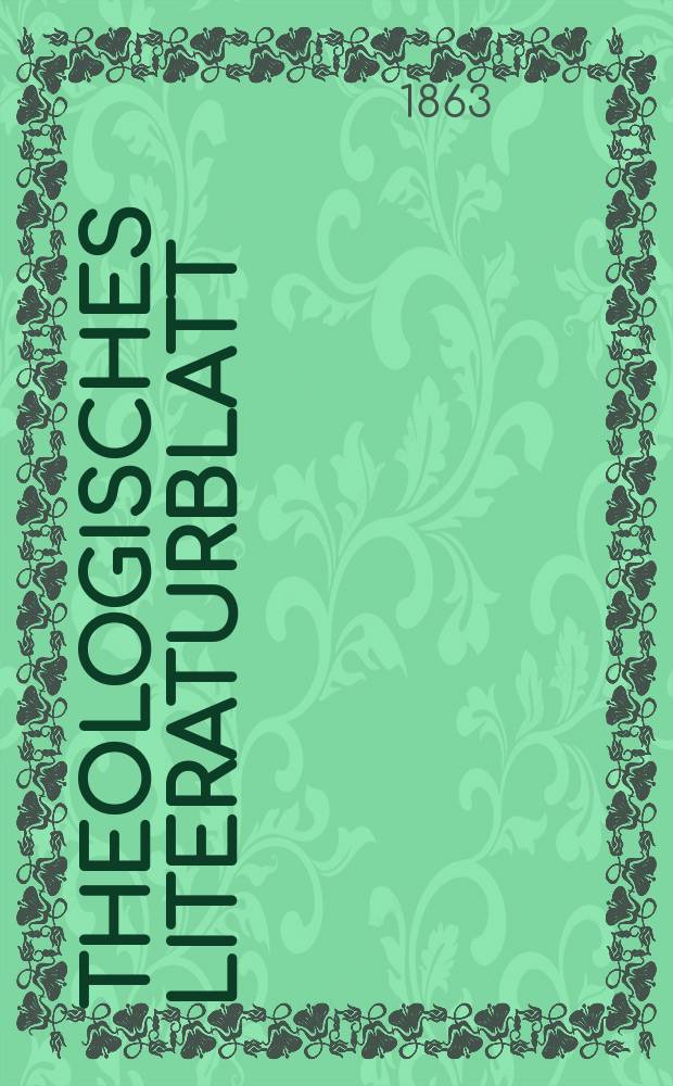 Theologisches Literaturblatt : zur Allgemeinen Kirchenzeitung. Jg. 40 1863, № 70