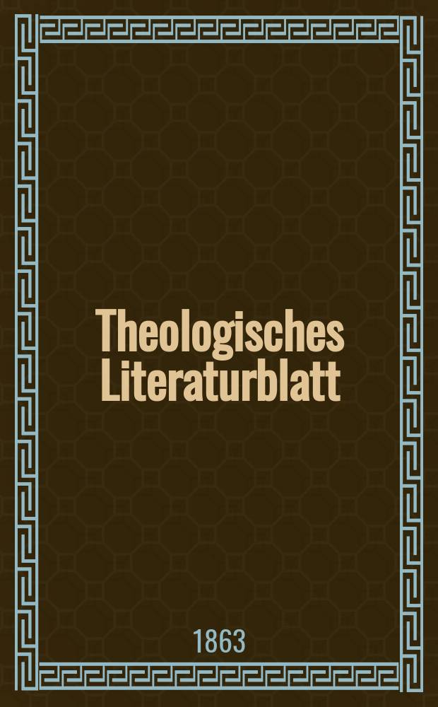Theologisches Literaturblatt : zur Allgemeinen Kirchenzeitung. Jg. 40 1863, № 77