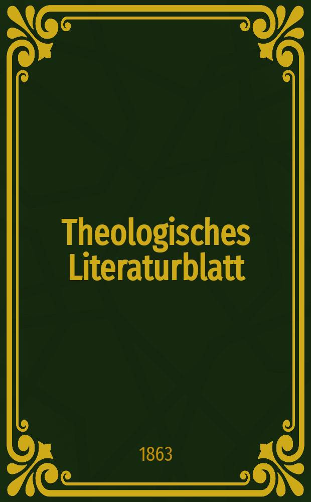 Theologisches Literaturblatt : zur Allgemeinen Kirchenzeitung. Jg. 40 1863, № 80