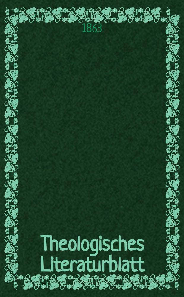 Theologisches Literaturblatt : zur Allgemeinen Kirchenzeitung. Jg. 40 1863, № 87