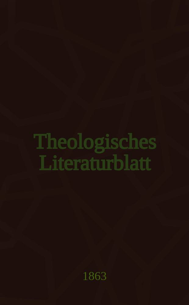 Theologisches Literaturblatt : zur Allgemeinen Kirchenzeitung. Jg. 40 1863, № 91